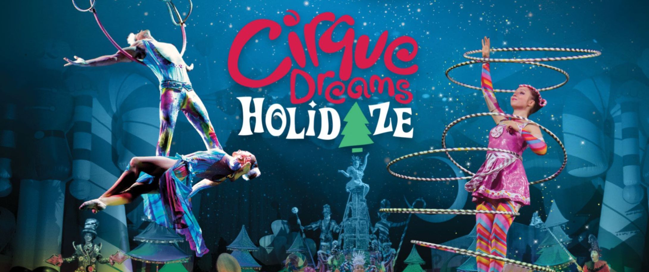 Broadway in the Basin Presents Cirque Dreams Holidaze